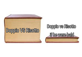 Doppio VS Risotto Doppio vs Risotto if he were bald