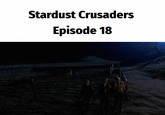 Stardust Crusaders Episode 18