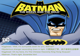 BATMAN THE BRAVE AND THE BOLD" DC >Egghead: "Well, it's sunnyside down for you, Batman!" >Mysterious stranger ascending down in light: 只要我說了算,就不會發生這種事! >Egghead: Oh my hens, it's The Chinese Heavenly King Hong Xiuquan! >Batman: That's right. Scramble him!