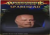 WARHAMME R AGE OF SIGMAR SPAREHEAD 1 SPARE HEAD FOR SERIES 4000