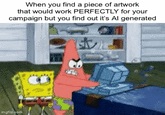 When you find a piece of artwork that would work PERFECTLY for your campaign but you find out it's Al generated imgflip.com