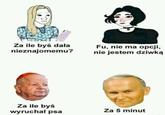 Za ile byś dała nieznajomemu? Fu, nie ma opcji, nie jestem dziwką Za ile byś wyruchał psa Za 5 minut