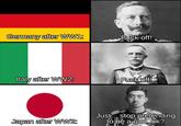 Germany after WW1: F----off! Italy after WW2: F--- off! Japan after WW2: Just... stop pretending to be a god, ok?