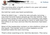 ET2nd Executive Coach for Founders with AD... 5h + Follow The morning after a layoff, a client's six-year-old asked him why he looked sad. He told her work was hard sometimes. - What he didn't say - what he was actually carrying - was that he'd let twelve people go the day before, that he'd known three of them since the company was eight people, and that he was going to have to walk back into the office in an hour and act like the decision had been clean. Most of the leadership content on this platform stops at the layoff. The harder work is what happens at the breakfast table the next morning. That's what coaching is for. Not the decision. The carry.
