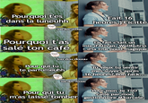 Pourquoi t'es dans la luneuhh Tou dou douuu Fait 16 heures j't'icitte Pourquoi t'as salé ton café En fait c'tait un mix d'Ativan, Wellbutrin + d'la tite poud magique Tou dou douuu Pour qui tu te parfumeuhh Tou dou douuu Tu veux tu sentir mes suyers après 16 heures? Bon fack... Pour qui tu m'as laissé tomber Pour mon 3e TSO callé par mon gestionnaire M'harcele.