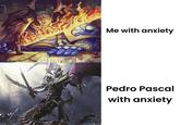 LORGA Book Me with anxiety Pedro Pascal with anxiety