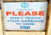 Lakawon Island RESORTS AND SPA PLEASE DON'T TEACH YOUR GARBAGE TO SWIM DAVIES Paint Reinvented-
