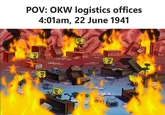 POV: OKW logistics offices 4:01am, 22 June 1941 30