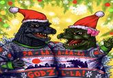 FA-LAA-LA-LA GODZIL-LA! * 55
