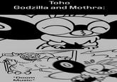 Toho Godzilla and Mothra: *Doom Music* 4