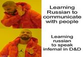 imgflip.com Learning Russian to communicate with people Learning russian to speak infernal in D&D