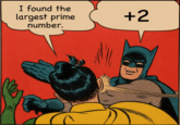 I found the largest prime number. +2