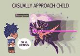 CASUALLY APPROACH CHILD Moving Shadow OH HI, DIETRICH