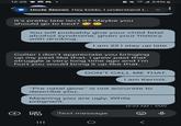 12:25 LTE T .lll 24% Uncle Steven Hey kiddo, I understand t... く It's pretty late isn't it? Maybe you should go to bed? You will probably give your child fetal alcohol syndrome, given your history with drinking. I am 221 stay up late Colter I don't appreciate you bringing up my past like that. I grew past that struggle a very long time ago and I'm hurt you would bring it up like that. DON'T CALL ME THAT. I am Kermit. "Pre natal glow" is not accurate to describe you. Meaning you are ugly. While pregnant. ④ 圈 Text message ||| О 12:23 AM • SMS