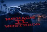 MENACE I WESTEROS