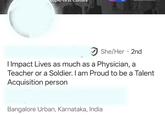 2023 ✓ She/Her 2nd • I Impact Lives as much as a Physician, a Teacher or a Soldier. I am Proud to be a Talent Acquisition person Bangalore Urban, Karnataka, India
