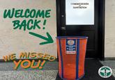 WELCOME BACK! WE MISSED YOU! COMMISSIONER NO HOUSEHOLD TRASH NO BUSINESS TRASH $100 FINE OF SANITATION NEW DEPARTMENT YORK CITY OF SANITATION
