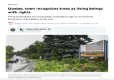 Montreal Quebec town recognizes trees as living beings with rights Terrasse-Vaudreuil 1st municipality in Canada to sign on to Universal Declaration of the Rights of the Tree CANADIAN PRESS Morgan Lowrie . The Canadian Press Posted: Jun 21, 2026 3:42 PM ADT | Last Updated: June 21 Listen to this article Estimated 4 minutes 401 Terrasse-Vaudreuil Bienvenue The resolution in support of the Universal Declaration of the Rights of the Tree means Terrasse-Vaudreuil will review its existing rules and bylaws to ensure that trees are protected or replaced, if they must be cut down. (Graham Hughes/The Canadian Press)