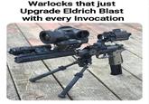 Warlocks that just Upgrade Eldrich Blast with every Invocation Tentach.site