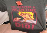 YOU EXPECTED A VALENTINE BUT IT WAS M DIO!