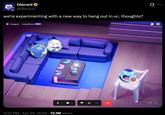 Q B Discord ⭑ @discord we're experimenting with a new way to hang out in vc. thoughts? Hangout Living Room BETA 3 4:32 PM ⚫ Jun 24, 2026 12.1M Views %