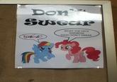 A poster for a school competition where Pinkie Pie tells Rainbow Dash to not swear. Posted to Tumblr in 2013 at URL: https://mylittlepony4u.tumblr.com/post/43993017518/our-school-had-a-competition-to-design-a-poster