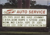 Berge AUTO SERVICE 25 YRS AGO WE HAD JOHNNY CASH.BOB HOPE & STEVE JOBS. NOW. NO CASH. HOPE OR JOBS. PLEASE GOD. DONT LET KEVIN BACON DIE