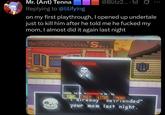 Mr. (Ant) Tenna Replying to @lilifying @Blitz2.... 1d S on my first playthrough, I opened up undertale just to kill him after he told me he f----- my mom, I almost did it again last night Sans CLOSED UNDERTALE 11 CHARA LU 19 HP FIGHT ACT KR 01/2 ITEM I already XMERCY DeTriended" your mom last night.