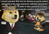 I assure you dear Half-Life fan. Having an overly explicit animation of the main character violently shoving his arm up an alien's a------ to take control of it is very necessary for capturing the essence of the original AST CROWBAR COLLECTIVE CENSORED