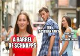 A BARREL OF SCHNAPPS THE AUSTRIAN ARMY FIGHTING THE OTTOMAN EMPIRE