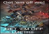 Get 'em off me! GET 'EM OFF www.EATATAU.COM ME!!!!!! www.PATREON.COM/EATA AL X