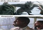 All the other dragons: Sheepstealer: