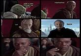 Heehe- *tells a joke through the force* Heeheehee Lmao Lol