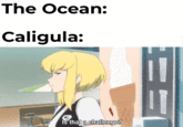 The Ocean: Caligula: Is that a challenge? ==