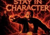 STAY IN CHARACTER