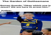 The Garden of Gethsemane Roman Guards: "Okay which one is Jesus? We are here to arrest him." Judas: INDIANA 8 salesforce