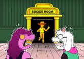 SUCIDE ROOM As in "The room where people go to commit suicide" thank you guy iam gonna kill myself now