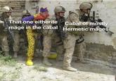That one eitherite Cabal of mostly mage in the cabal Hermetic mages made with mematic