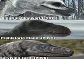 Amazing Dinoworld (2019) Prehistoric Planet (2022) Surviving Earth (2026)