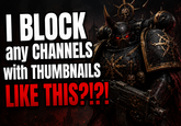 I BLOCK any CHANNELS with THUMBNAILS LIKE THIS?!?!