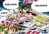 NEVER QUEEN CRY