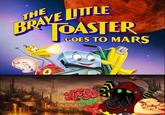 THE BRAVE LITTLE TOASTER GOES TO MARS Ο