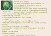 6 KB JPG >Late last night >Have a fish tank with a light on >Kept seeing shadows in my peripheral vision >Heard sounds like deep breathing >Closet door is open even though I always shut it before I get into bed >"I'm not afraid of you f------" >Something replies >"We're not afraid of you either" >NOPE >Home alone in the middle of nowhere >Would be dangerous outside so I have to stay inside >Can't move-frozen with fear >Remember what /x/ says when you're in this situation >Tore off clothes >Masturbated >Haven't been bothered since then.