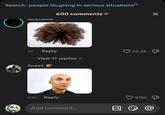 Search: people laughing in serious situations nickname 600 comments = 1d Reply View 17 replies ▾ Toast 23h Reply Add comment... Х 22.2K 9,155 @