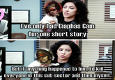90 I've only had Ciaphas Cain for one short story But if anything happened to him, I'd kill everyone in this sub-sector and then myself.