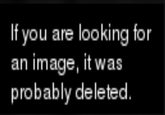 If you are looking for an image, it was probably deleted.