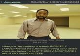 Anonymous 06/04/26(Thu)14:38:57 No.220953992 O Backrooms-Movie-2026jpg-1536x1152.jpg 108 KB JPG >Hang on.. my property is actually INFINITELY LARGE? Without the authorities knowing about all this space and taxing me for it? THIS IS A NIGHTMARE I AM GOING INSAAANEEEEE