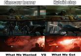 Dinosaur horror BAY DARE Hybrid slop POPCORN PARTO DARE What We Wanted VS What We Got