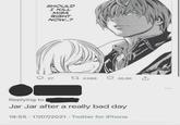 SHOULD I KILL MISA RIGHT NOW..? 27 14086 26,6K 1 Replying to Jar Jar after a really bad day 18:55 17/07/2021. Twitter for iPhone