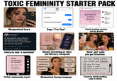 TOXIC FEMININITY STARTER PACK 96 Bae self.love.club Hey, are you okay? You sure? I'm fine Do you want to talk about it? k do whatever Weaponized tears Says "I'm fine" Luna Rae → @lunaraye GOOD At this point, I just attract VIBES narcissists and toxic men. manifest I'm the common denominator ONLY ♡ that s--- but it's not my fault. protect your+ peace Sasha Girl did you see what she posted? Ari Yeah she's so fake Delivered ♡ Q V 4,216 likes ☐ Jules Let's not invite her Posts healing quotes, starts drama Today's Astrology Mercury Retrograde Take it easy, everything is energy. 11:47 PM - 5/10/24 Twitter for iPhone 284 Retweets 2,341 Likes Every ex was 'a narcissist' If he wanted to, Blames everything on vibes and Mercury retrograde boundaries he would. 92.1K Know your worth. gaslighting Don't chase. 3.427 The right one won't make you 15.6K question. triggered 8,912 protect my energy not for me vibrate higher 日 20 TikTok relationship expert Weaponized therapy language "Girls' girl" until you get attention If you really cared, you would just KNOW. Why I'm mad What I need What I want to eat How to fix it I shouldn't have to ask. Expects mind-reading, calls it effort
